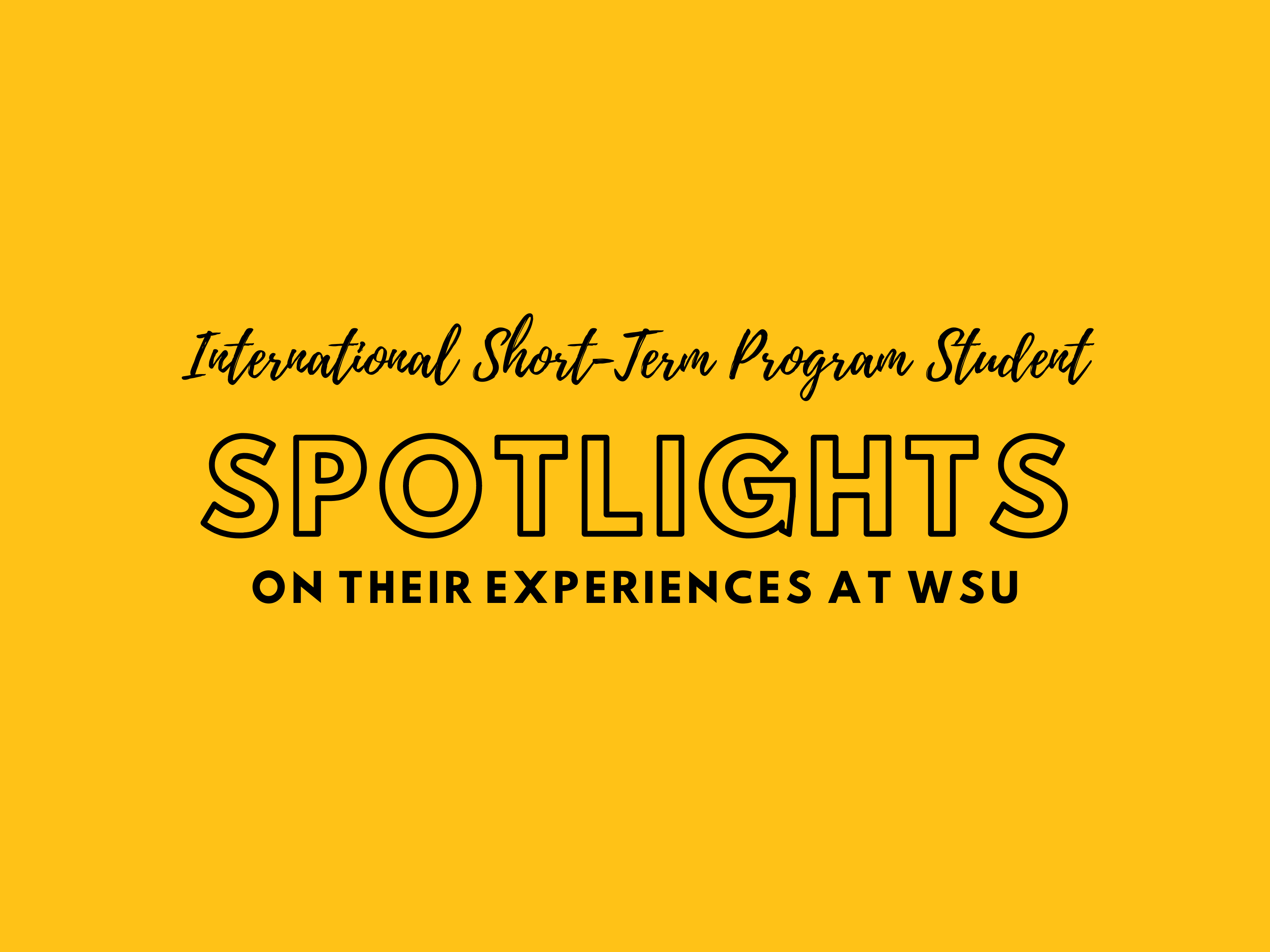 International Short-Term Program Student Spotlights on their experiences at WSU