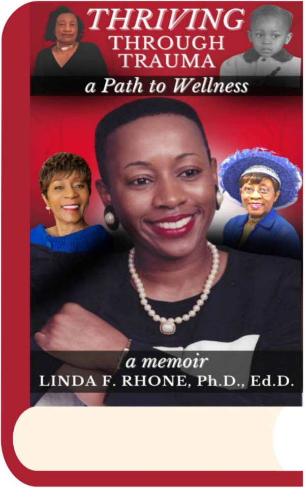 Cover of book Thriving through Trauma: A Path to Wellness  A Memoir Linda F. Rhone, Ph.D., Ed.D.