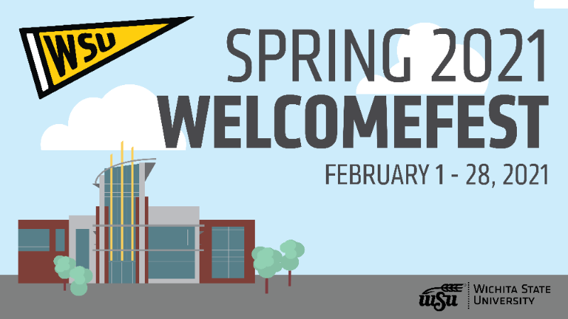 Spring 2021 Welcomefest: February 1- 28, 2021 Spring 2021 Welcomefest: February 1- 28, 2021