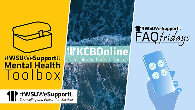 #WSUWeSupportU Mental Health Toolbox | KCBOnline (Keep Calm and Breathe Online) | FAQ Fridays | #WSUWeSupportU Counseling and Prevention Services #WSUWeSupportU Mental Health Toolbox | KCBOnline (Keep Calm and Breathe Online) | FAQ Fridays | #WSUWeSupportU Counseling and Prevention Services