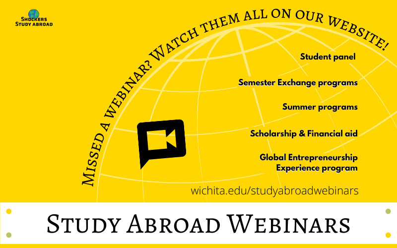 Missed a webinar? Watch them all on our website! Student panel, Semester Exchange programs, Summer programs, Scholarship & Financial Aid, Global Entrepreneurship Experience Program, Study Abroad Webinars