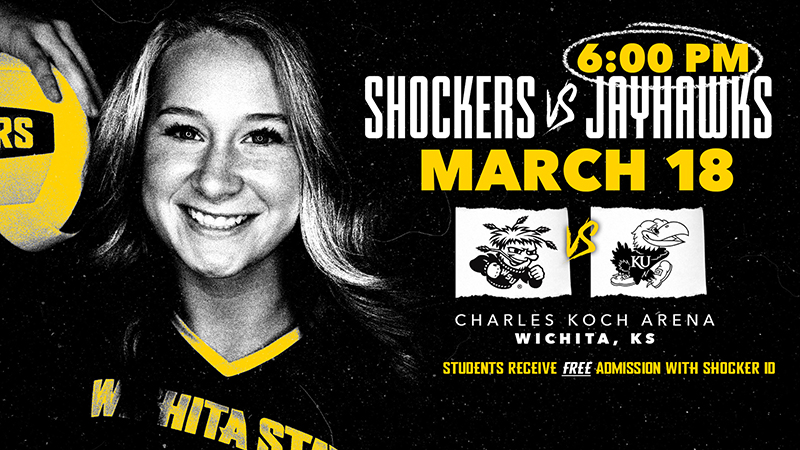 6:00 PM; Shockers vs Jayhawks; March 18; Charles Koch Arena; Wichita, KS; Student receive free admission with Shocker ID