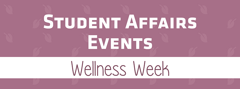 Student Affairs Events Wellness Week