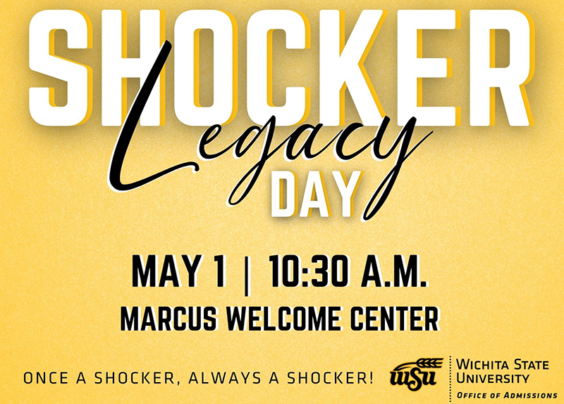 Shocker Legacy Day. May 1, 2021. 10:30am Marcus Welcome Center