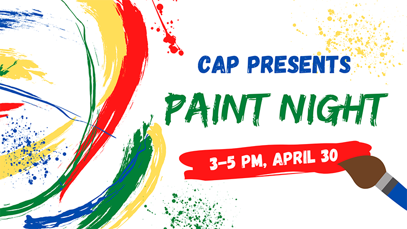 CAP Presents Paint Night 3-5 PM, April 30
