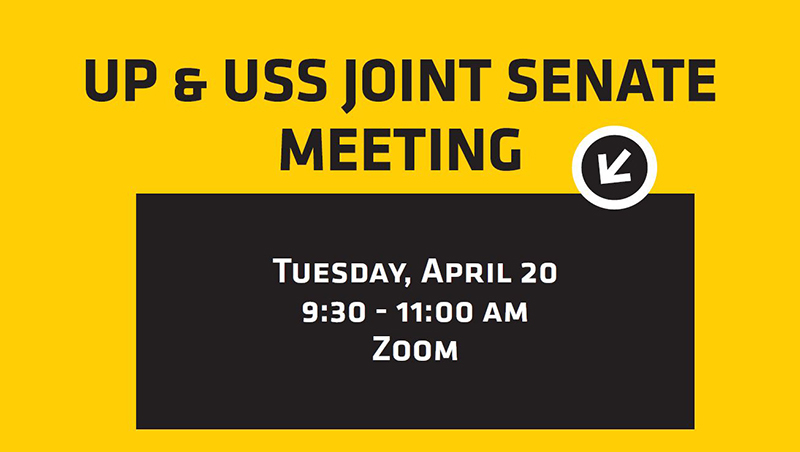 UP & USS Join Senates Meeting Tuesday, April 20 9:30 - 11:00 AM Zoom