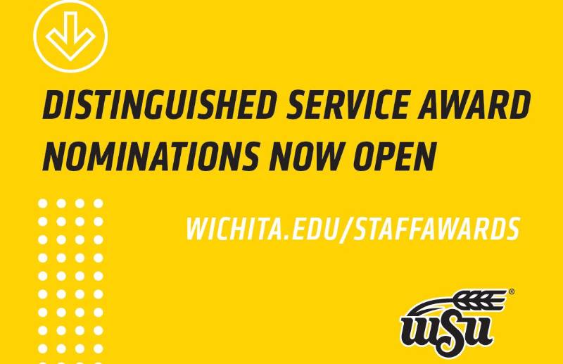 Distinguished Service Award nominations now open. www.wichita.edu/staffawards