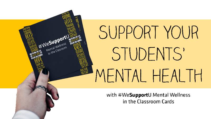 Support Your Students’ Mental Health with #WeSupportU Mental Wellness in the Classroom Cards
