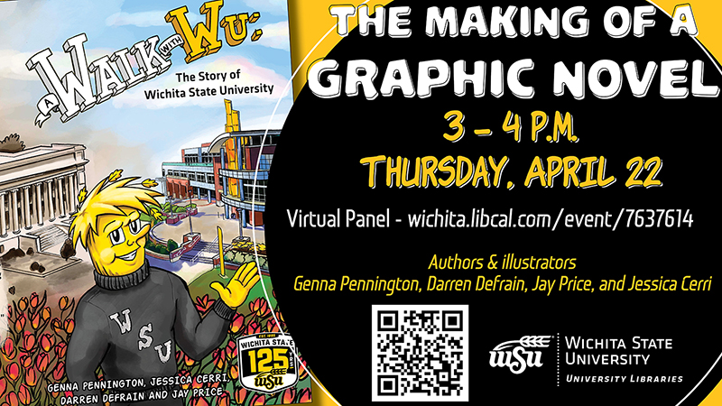 The Making of a Graphic Novel: 3-4 p.m. Thursday, April 22. Virtual event: wichita.libcal.com/event/7637614.