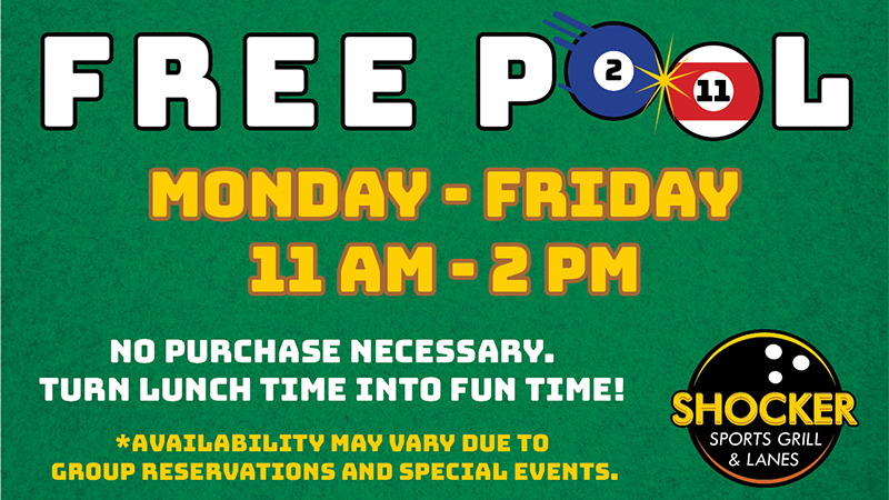 Free Pool - Monday-Friday - 11am-2pm - No purchase necessary - Turn lunch time into fun time - availability may vary due to group reservations and special events