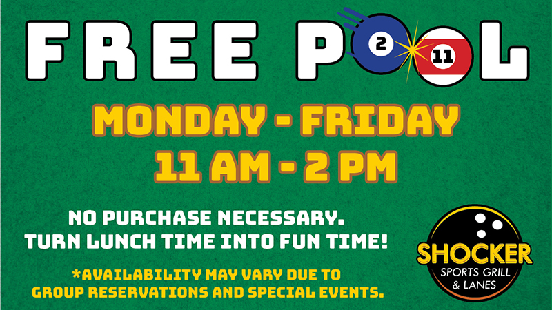 Free Pool - Monday-Friday - 11am-2pm - No purchase necessary - Turn lunch time into fun time - availability may vary due to group reservations and special events