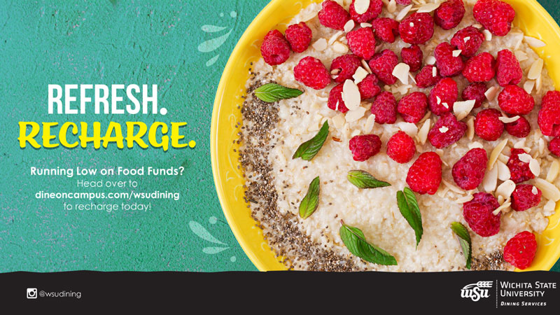Refresh. Recharge. Running low on food funds? Head over to dineoncampus.com/wsudining to recharge today!