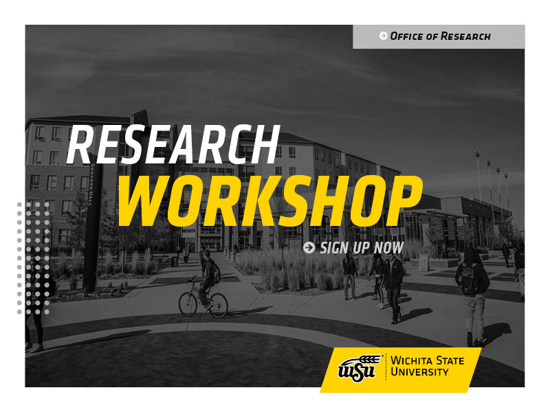 Office of Research, Research Workshop, Sign Up Now, Wichita State University