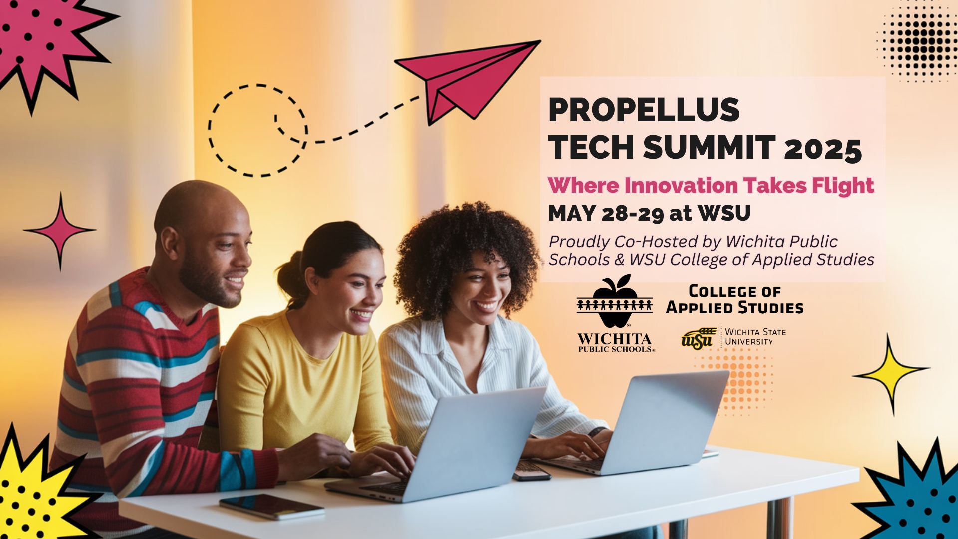 Three adults sit together at a table, smiling and working on laptops in a bright, welcoming setting with a warm yellow-orange background. Fun graphic elements, like a pink paper airplane, colorful starbursts, and playful dotted lines, are scattered around the design. On the right side, text reads: "Propellus Tech Summit 2025: Where Innovation Takes Flight. May 28–29 at WSU. Proudly Co-Hosted by Wichita Public Schools and WSU College of Applied Studies," with both organizations' logos displayed below.