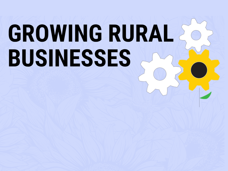 Title banner reading, "Growing rural businesses"