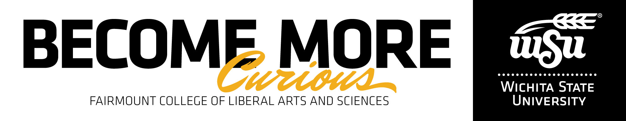 Become More - Fairmount College of Liberal Arts and Sciences - WSU Logo