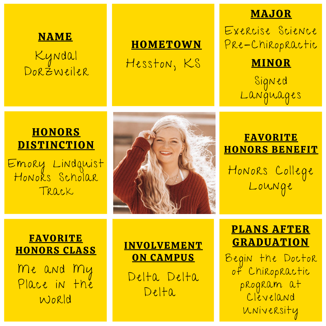 Photo of Kyndal Dorzweiler with facts about her, such as hometown, major, minor, Honors distinction, plans after graduation