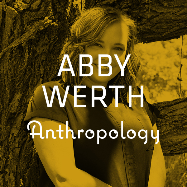 Abby Werth — Anthropology