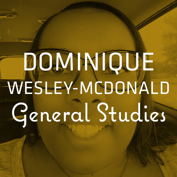 Dominique Wesley-McDonald — General Studes Sociology