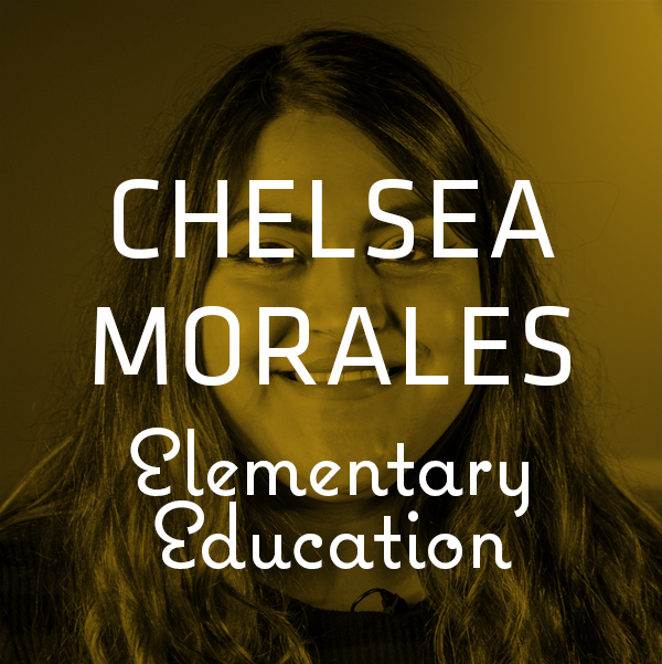 Chelsea Morales — Elementary Education