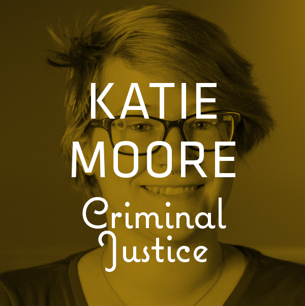Katie Moore — Criminal Justice