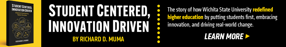 Student Centered, Innovation Driven: The story of how Wichita State University redefined higher education by putting students first, embracing innovation, and driving real-world change.
