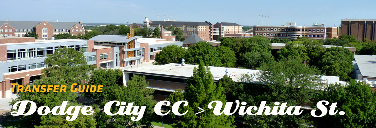 Image of WSU Campus with Banner of text stating Transfer Guide from Dodge CC to Wichita State