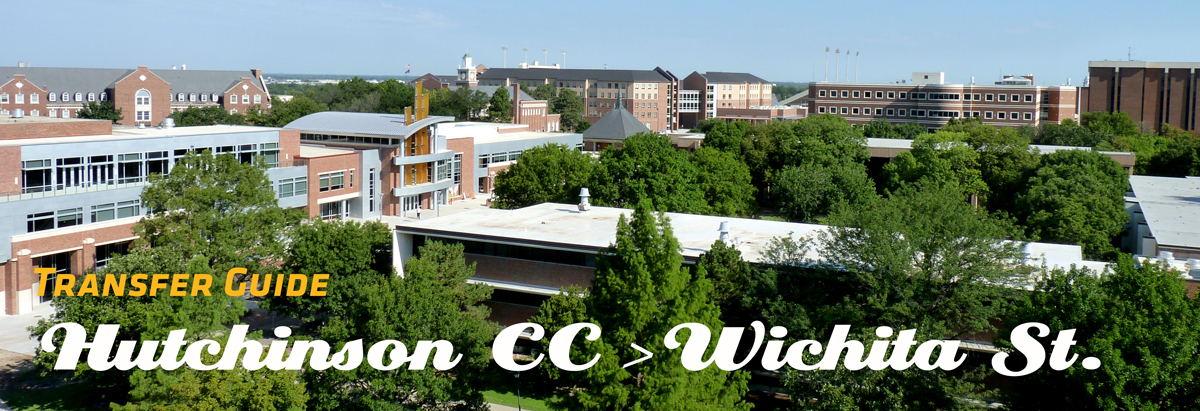 Image of WSU Campus with Banner of text stating Transfer Guide from Hutchinson CC to Wichita State