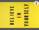 Believe In Yourself