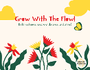 Grow With The Flow