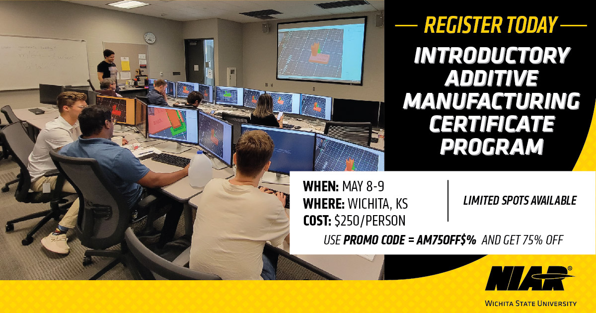 Register today for Introductory Additive Manufacturing Certificate Program. May 8-9..