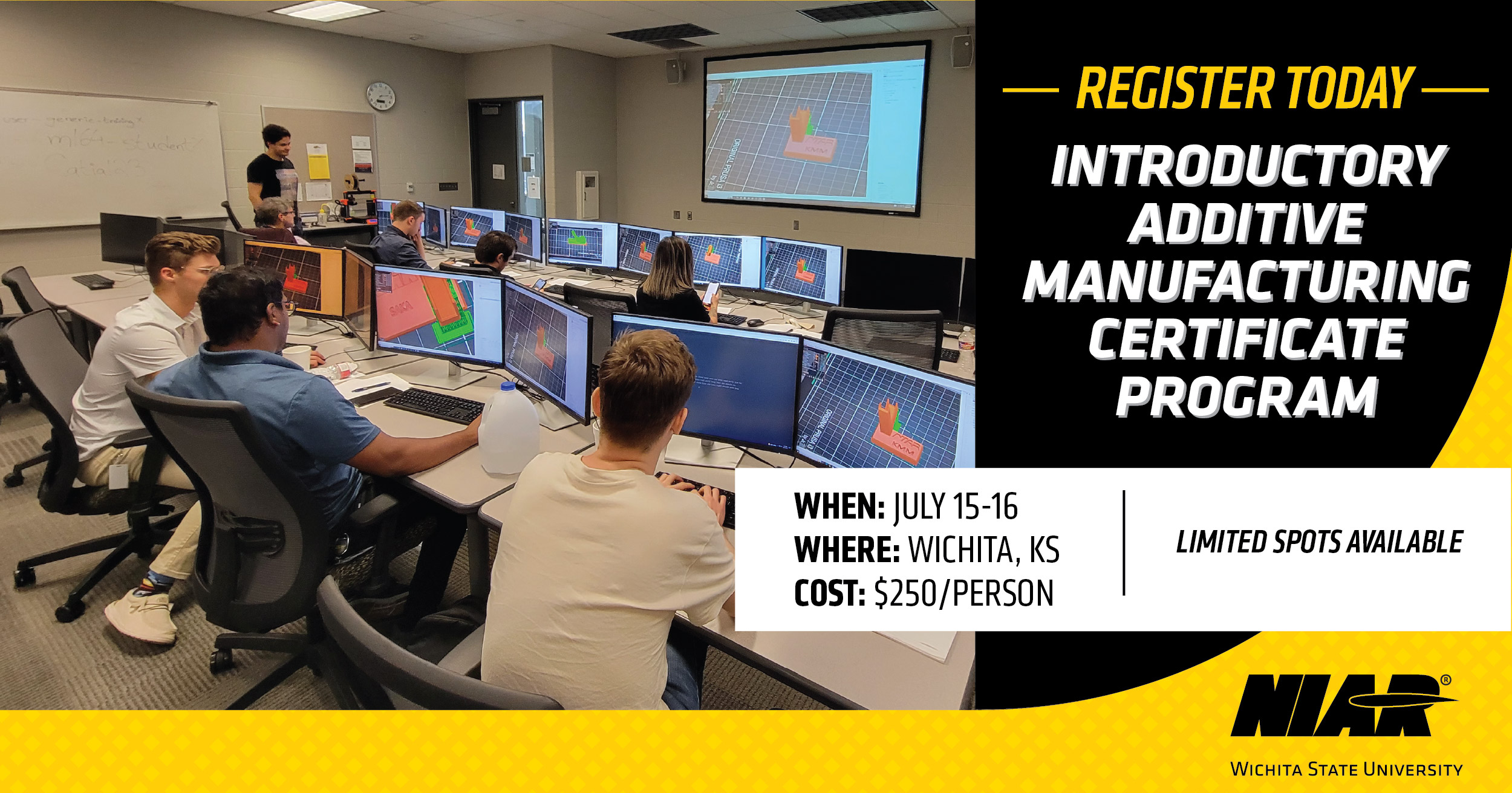 Graphic with text saying: Register today. Introductory Additive Manufacturing Certificate Program. When: May 13-14. Limited spots available.