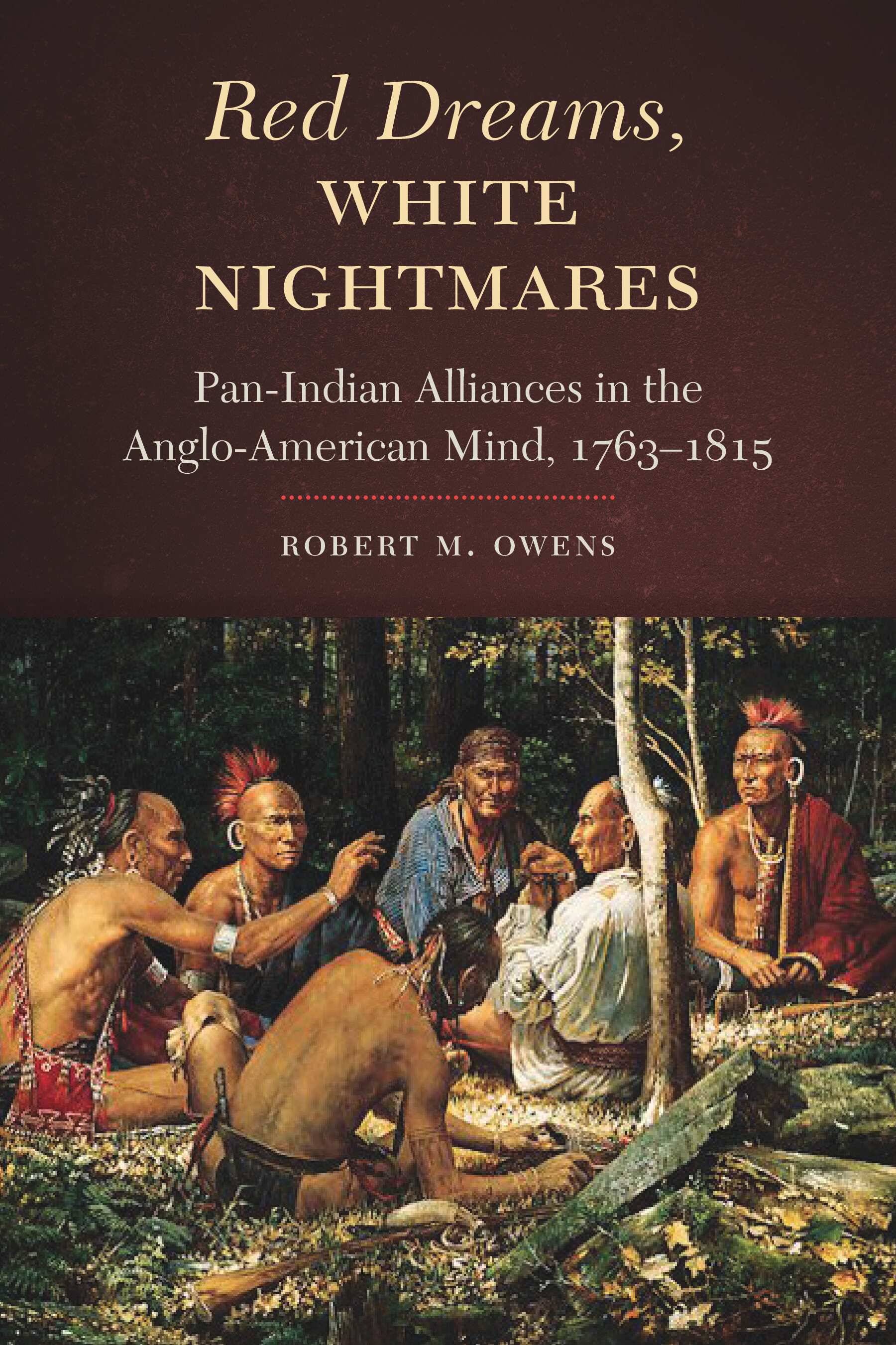 Cover of the book Red Dreams, White Nightmares. It depicts a group of Native American men sitting in a circle in the forest with one of them leading a discussion.