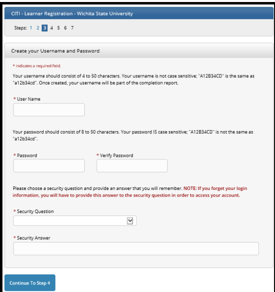 Prior to creating your User Name and Password, take a moment and read the helpful hints on the page. a. Enter your new User Name b. Enter your new Password, re-enter to verify c. Select and answer your Security Question d. Continue to Step 4