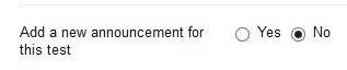 Radio button for "Add a new announcement for this test" is set to "No"