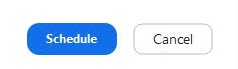 Schedule Zoom Meeting Submit and Cancel