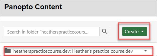 Panopto Content window with folder dropdown and create dropdown highlighted