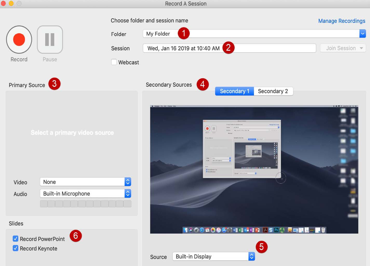 Locations on screen capture are numbered 1 through 6. 1. The folder dropdown menu. 2. Session box for naming the recording. 3. Primary sources box which includes dropdown menus for video and audio. 4. Secondary Sources buttons for "Secondary 1" and "Secondary 2" 5. Source dropdown menu, "Built-in Display" currently selected. 6. Slides box where "Record Powerpoint" and "Record Keynote" can be selected or deselected.