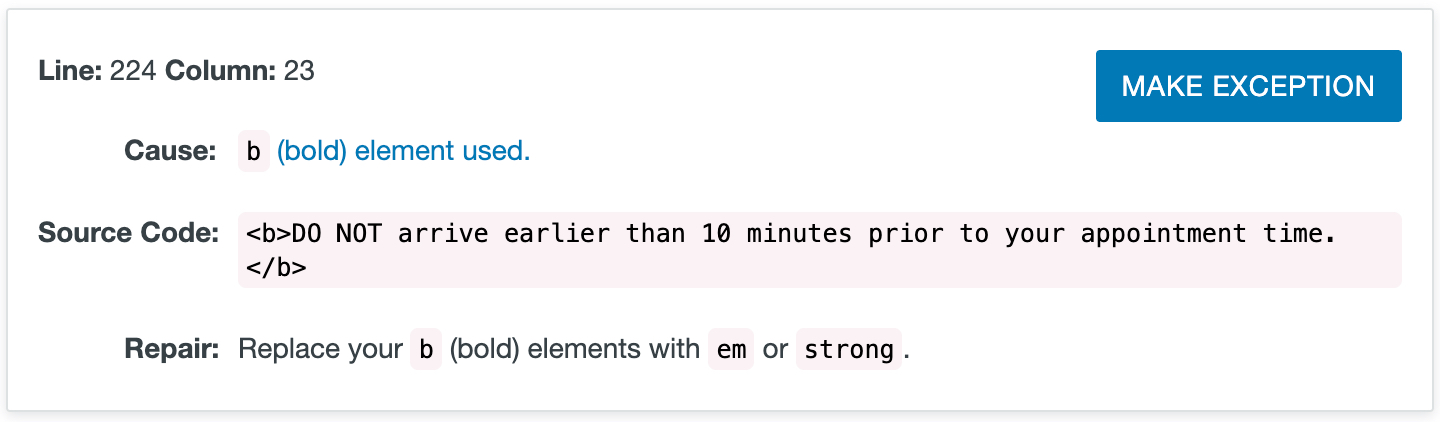 Screenshot of accessibility error reported by Omni CMS upon attempt to publish a webpage. The reported error states the error as being in Line 224 Column 23; that the cause is b (bold) element used; shows a source code sample of <b>DO NOT arrive earlier than 10 minutes prior to your appointment time.</b>; and ends with the statement Repair: Replace your b (bold) elements with em or strong.
