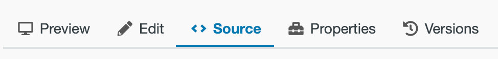 Screenshot showing the location of the <>source tab in the center of the menu tabs at the top left of the screen. The tabs are comprised of, from left to right, Preview, Edit, <> Source, Propertties, and Versions. 