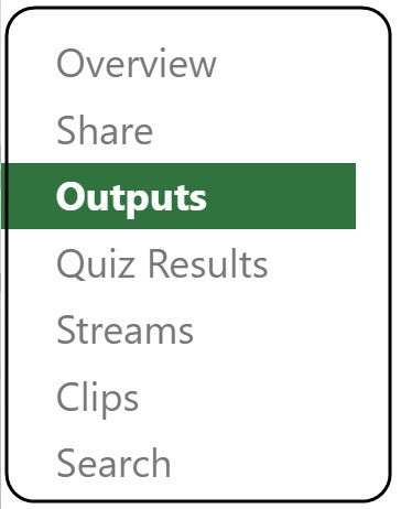 The Outputs option on Panopto