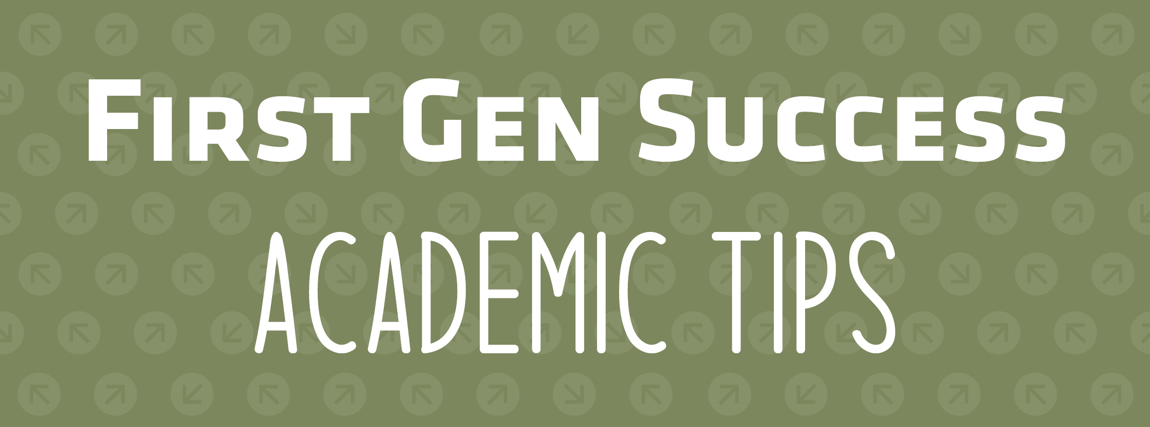 First Gen Success | Academic Tips