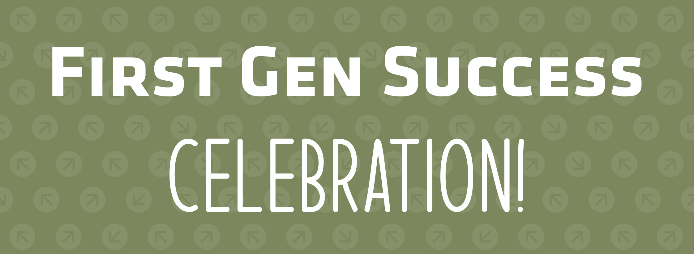 First Gen Success | Celebration!