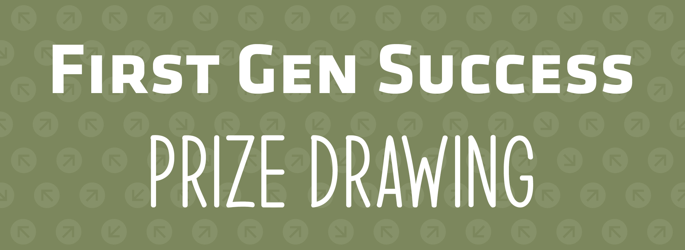 First Gen Success Prize Drawing