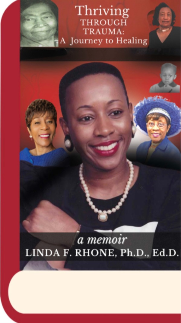 Cover of book Thriving through Trauma: A journey to Healing A Memoir Linda F. Rhone, Ph.D., Ed.D.