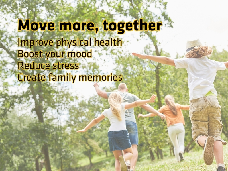 A family running outside. Image text says: Move more, together Improve physical health Boost your mood  Reduce stress Create family memories