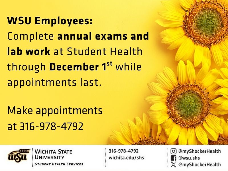 Announcement for WSU Employees about completing annual exams and lab work at Student Health Services through December 1st, while appointments last. Includes contact number 316-978-4792 and features bright yellow sunflowers. Wichita State University Student Health Services branding is shown.