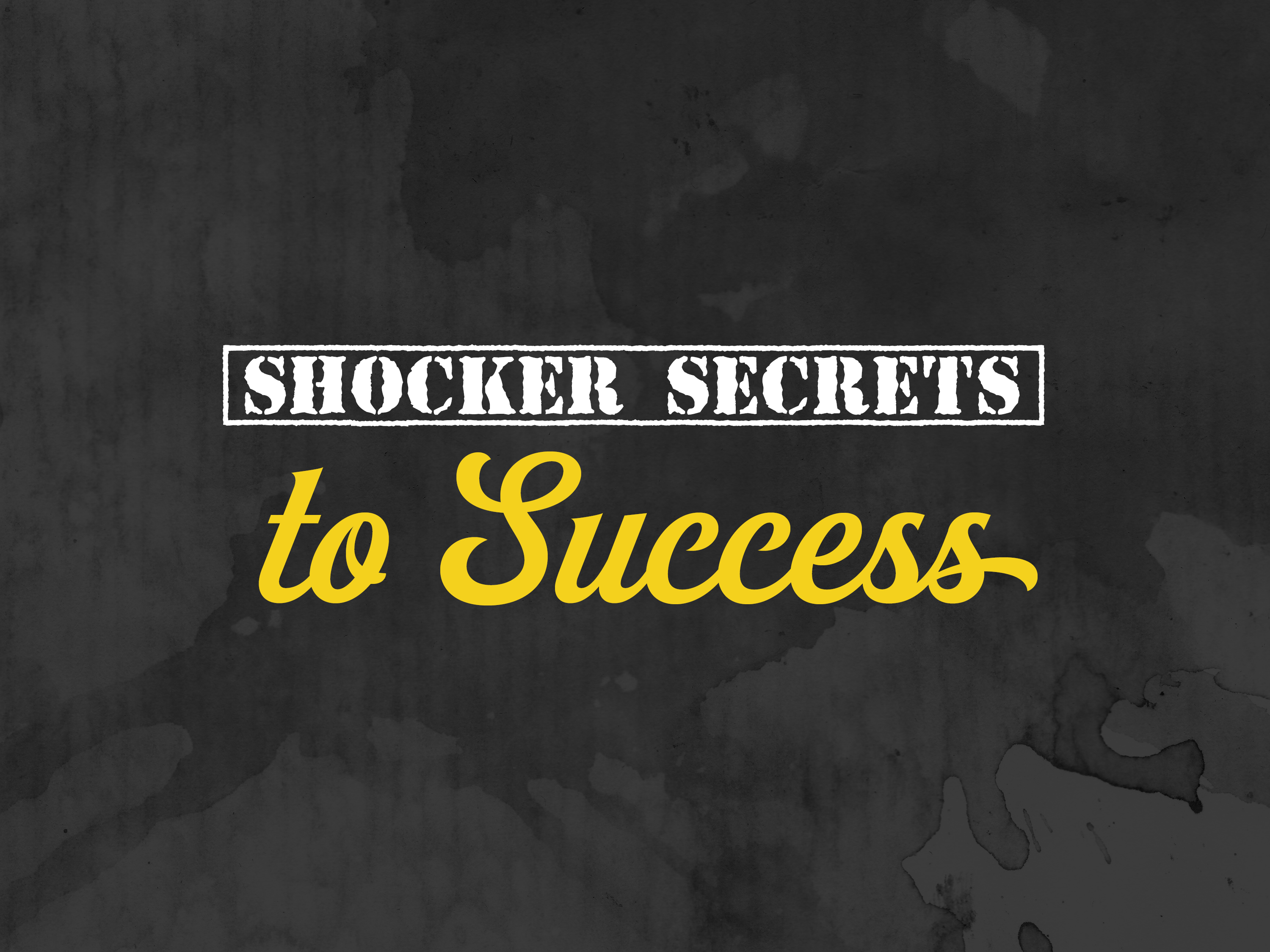 Shocker Secrets to Success